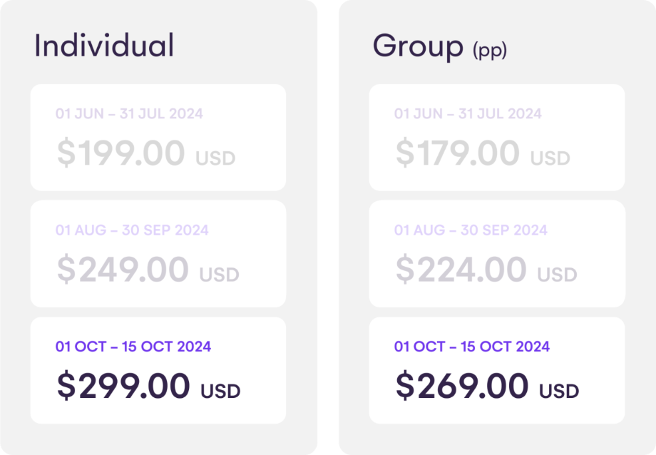 1 June - 30 July - $495.00 In-Person, $295.00 Online. 1 August - 31 October $595.00 In-Person, $395.00 Online. 1 November - 20 November $695.00 In-Person, $495.00 Online.