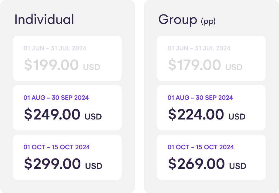 1 June - 30 July - $495.00 In-Person, $295.00 Online. 1 August - 31 October $595.00 In-Person, $395.00 Online. 1 November - 20 November $695.00 In-Person, $495.00 Online.