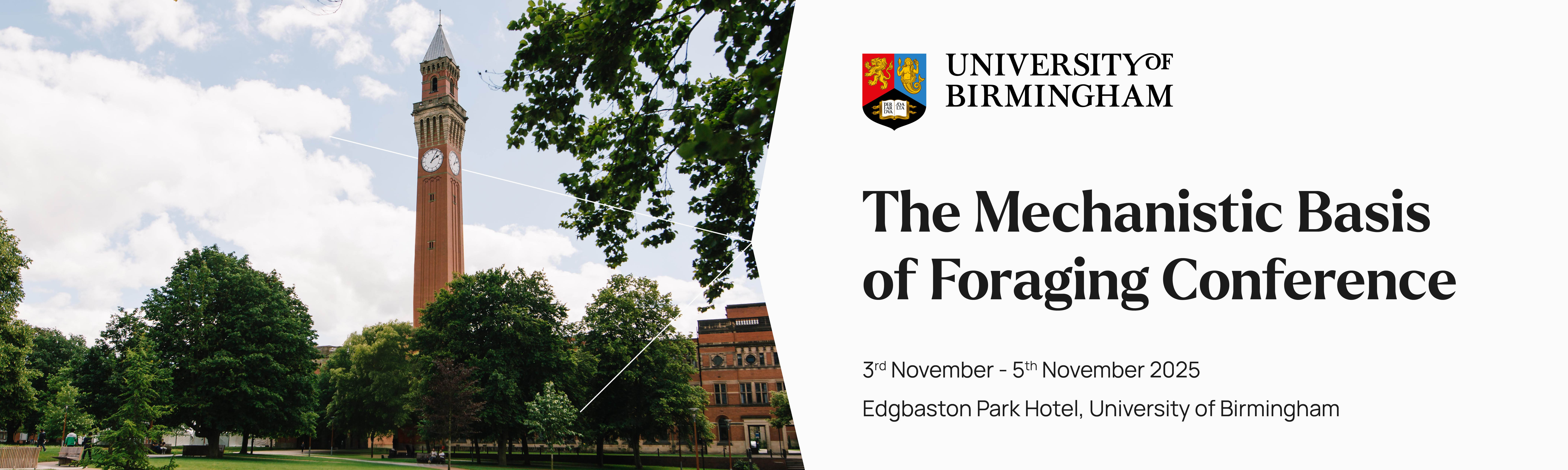 The Mechanistic Basis of Foraging Conference, 3-5 November, Edgbaston Park Hotel, University of Birmingham